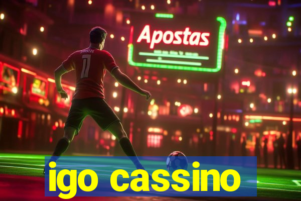igo cassino